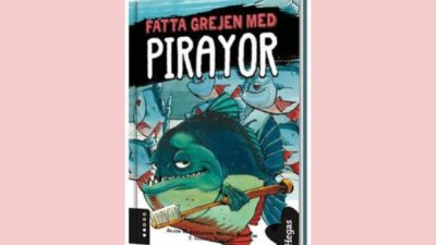 Boktips: Fatta grejen men pirayor